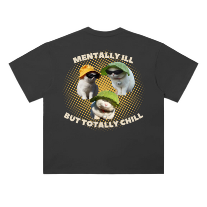 MENTALLY ILL T-SHIRT