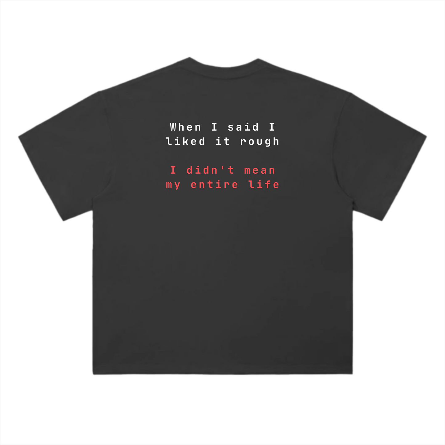 "WHEN I SAID" T-SHIRT