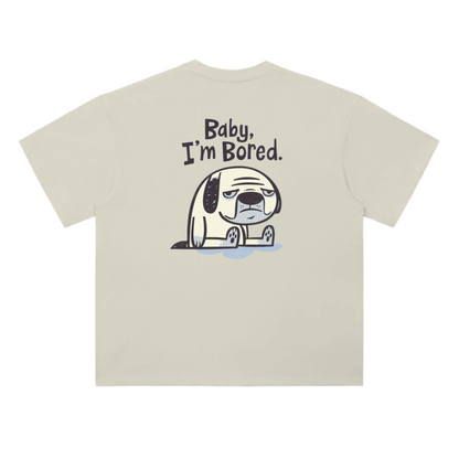 BABY, I'M BORED T-SHIRT