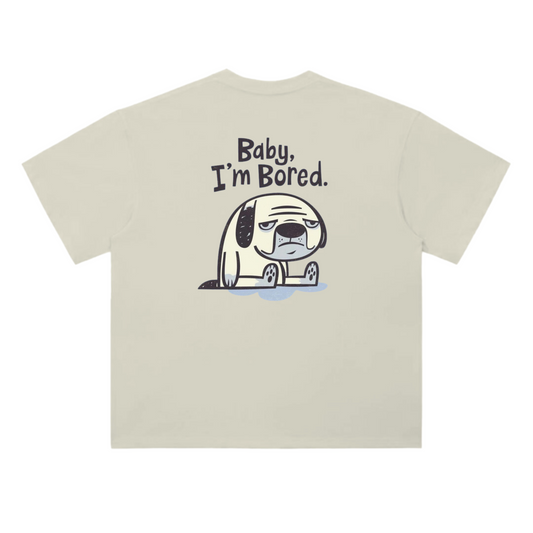 BABY, I'M BORED T-SHIRT