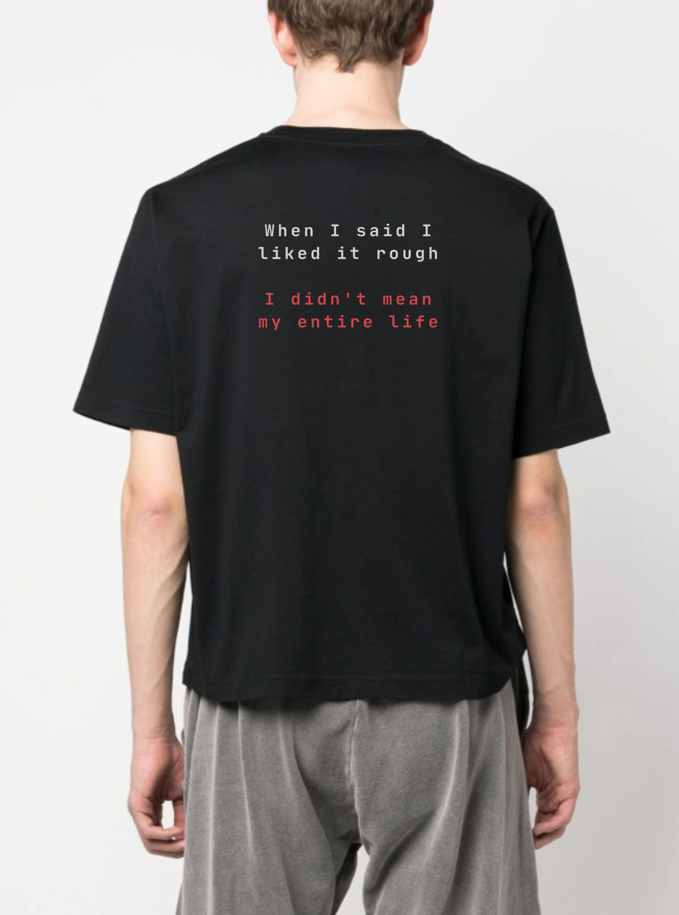 "WHEN I SAID" T-SHIRT