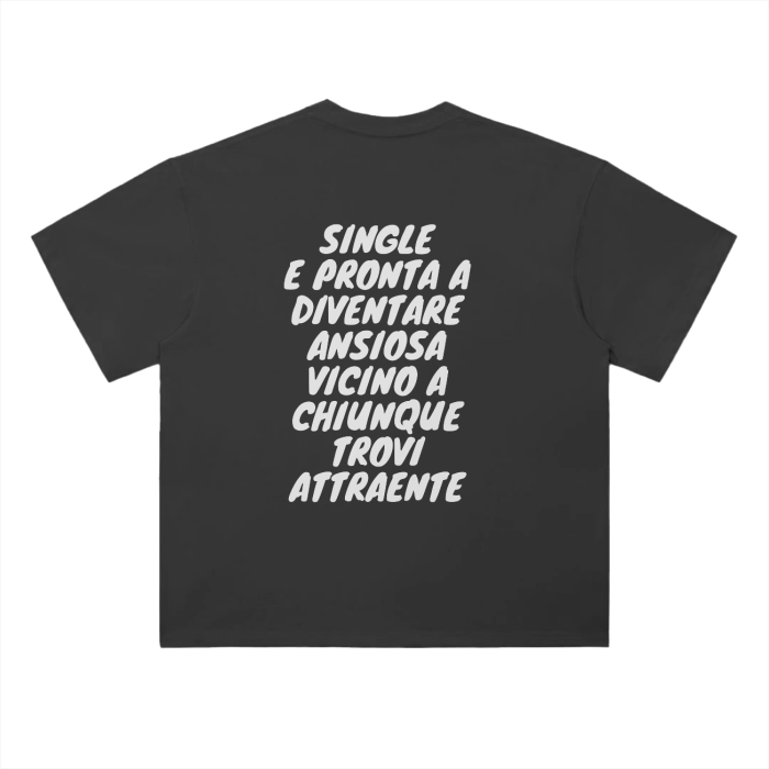 "SINGLE E..." T-SHIRT