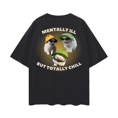 MENTALLY ILL T-SHIRT